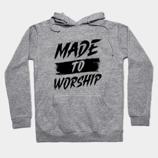 Made To Worship Unisex Bible Verse Christian Hoodie